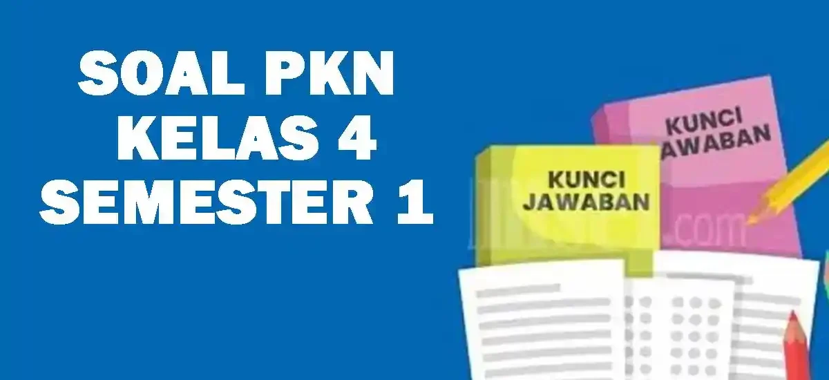 bank soal uas pkn kelas 4 semester 1 kurikulum 2013