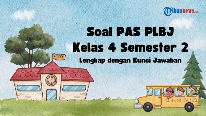 bank soal uas plbj kelas 4 dan kunci jawaban